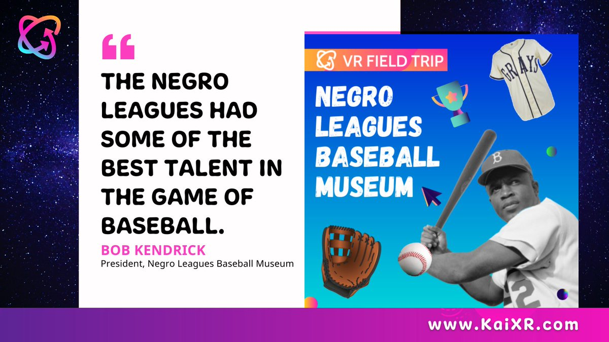 “The Negro leagues had some of the best talent in the game of baseball” Quote from Bob Kendrick, President of the Negro Leagues Baseball Museum. Part of the Kai XR Negro Leagues Baseball Museum Virtual Field trip.