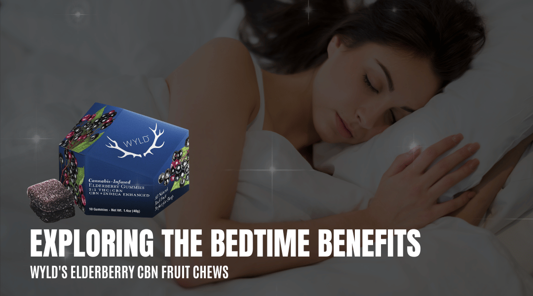 Exploring the Bedtime Benefits of Wyld's Elderberry CBN Fruit Chews