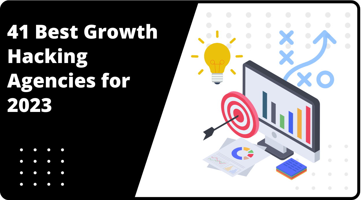41 Best Growth Hacking Agencies for 2023