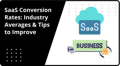 SaaS Conversion Rate Industry Averages & Tips To Improve