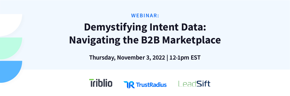 Demystifying Intent Data: Navigating the B2B Marketplace |ate: Thursday, Nov 3, 2022Time: 12:00-1:00 pm ET