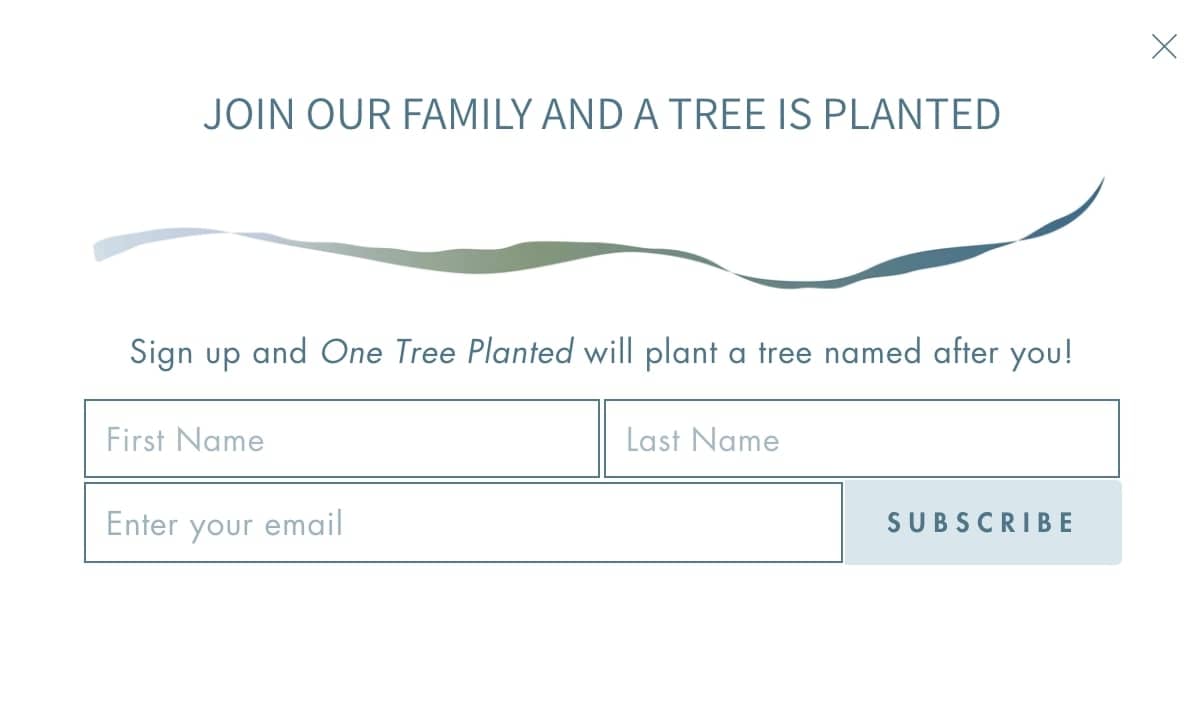 Email signup with following language: Join our family and a tree is planted