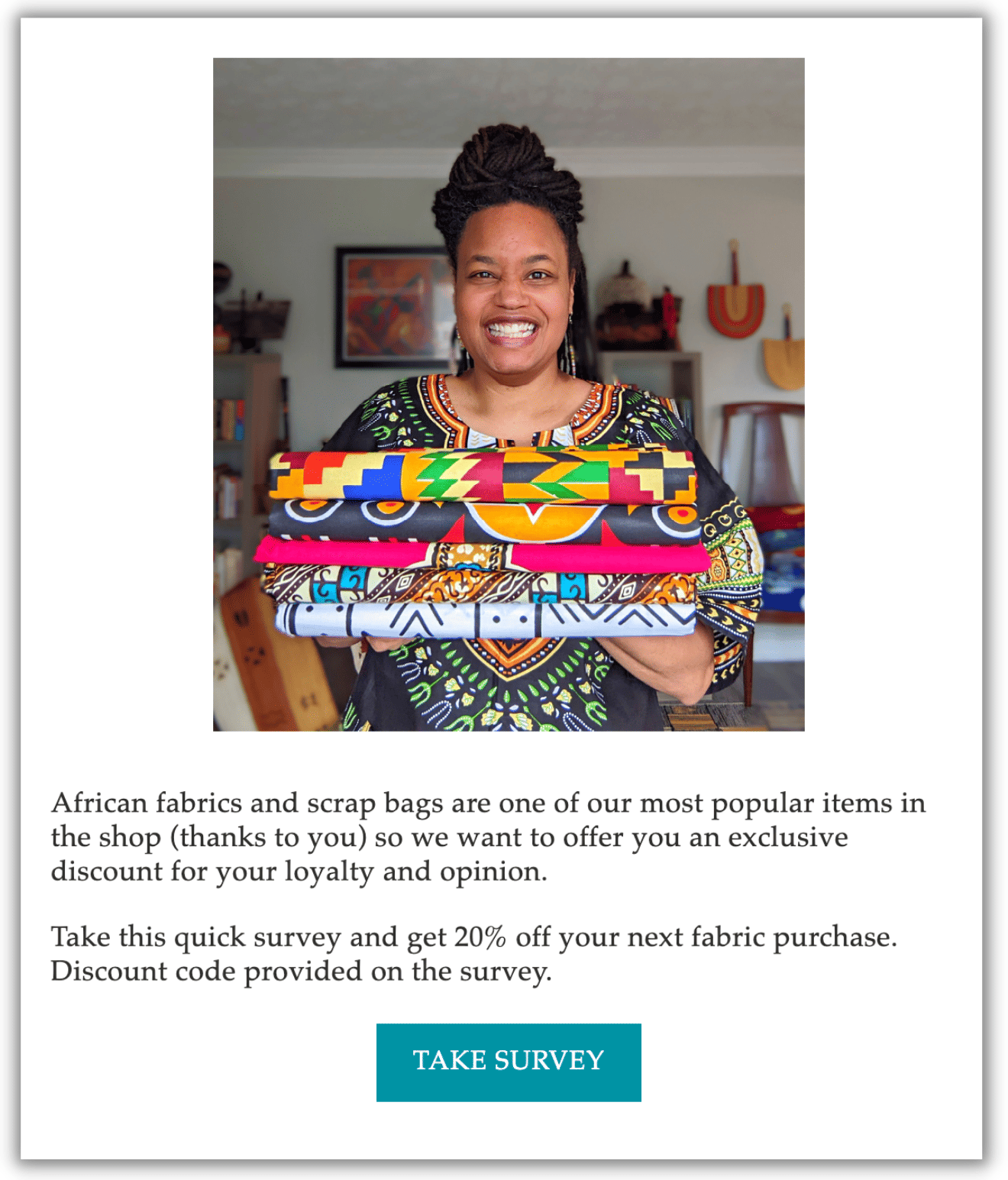 Woman holding a stack of fabrics and text asking the reader to take a survey