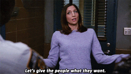 woman shrugging her shoulders with text on top that says "let's give the people what they want."