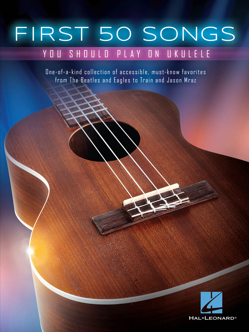 First 50 Songs You Should Play on Ukulele