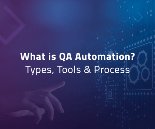 What is QA Automation? Types, Tools & Process | Devlane