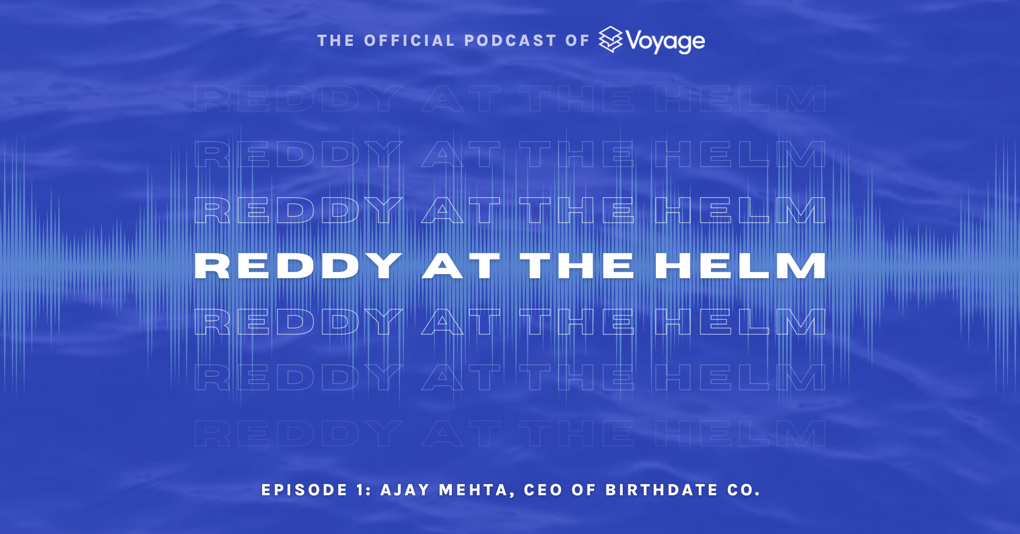 Reddy at the Helm - Episode 1: Ajay Mehta, CEO of Birthdate Co.