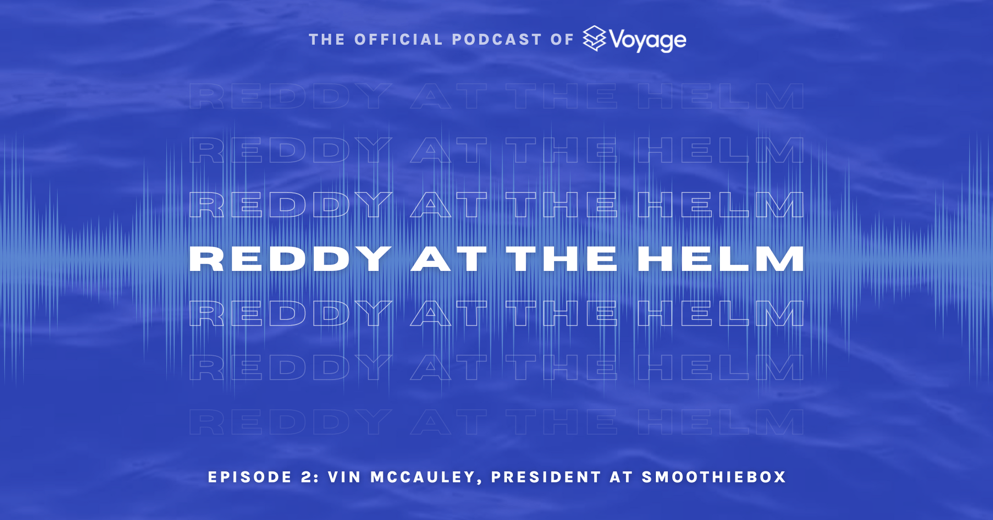 Reddy at the Helm - Episode 2: Vin McCauley, President of SmoothieBox