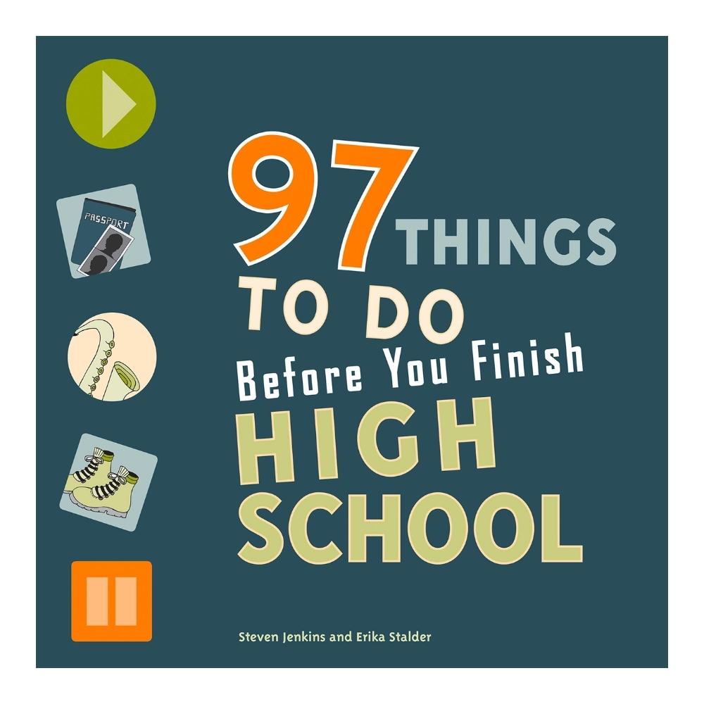“97 Things To Do Before You Finish High School”