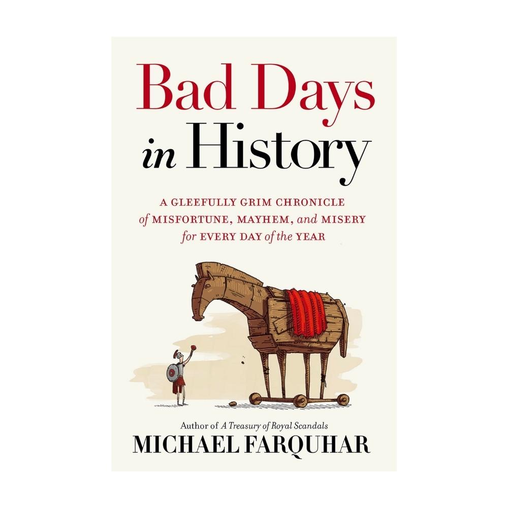 “Bad Days in History” by Michael Farquhar