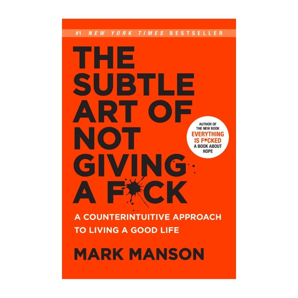 “The Subtle Art of Not Giving a F*ck”