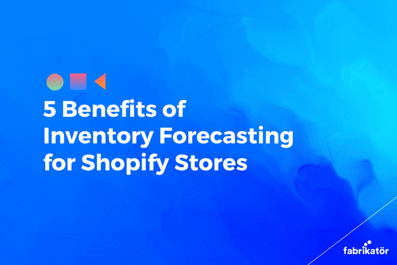 5 benefits of inventory forecasting for Shopify stores