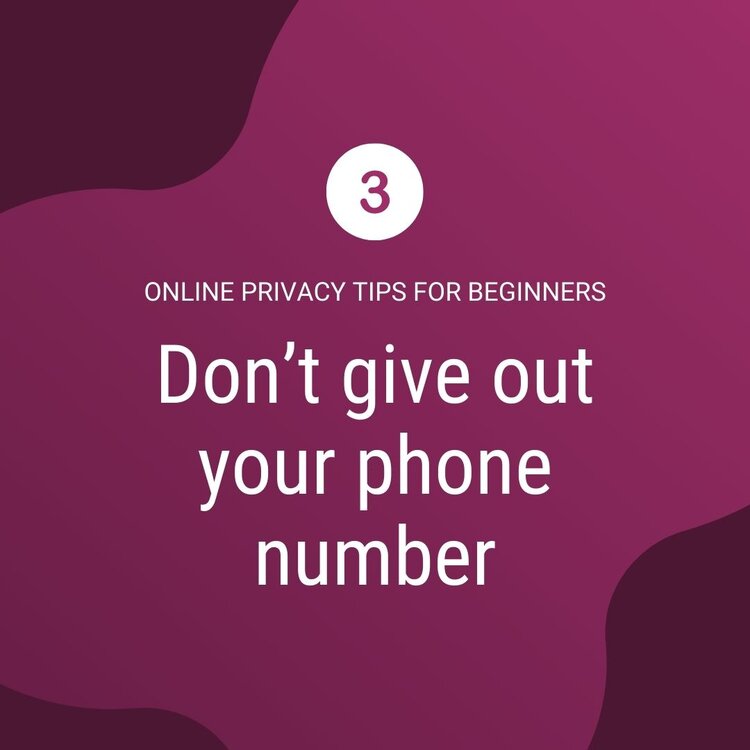 privacy tip 3 - Don’t give out your phone number.jpg