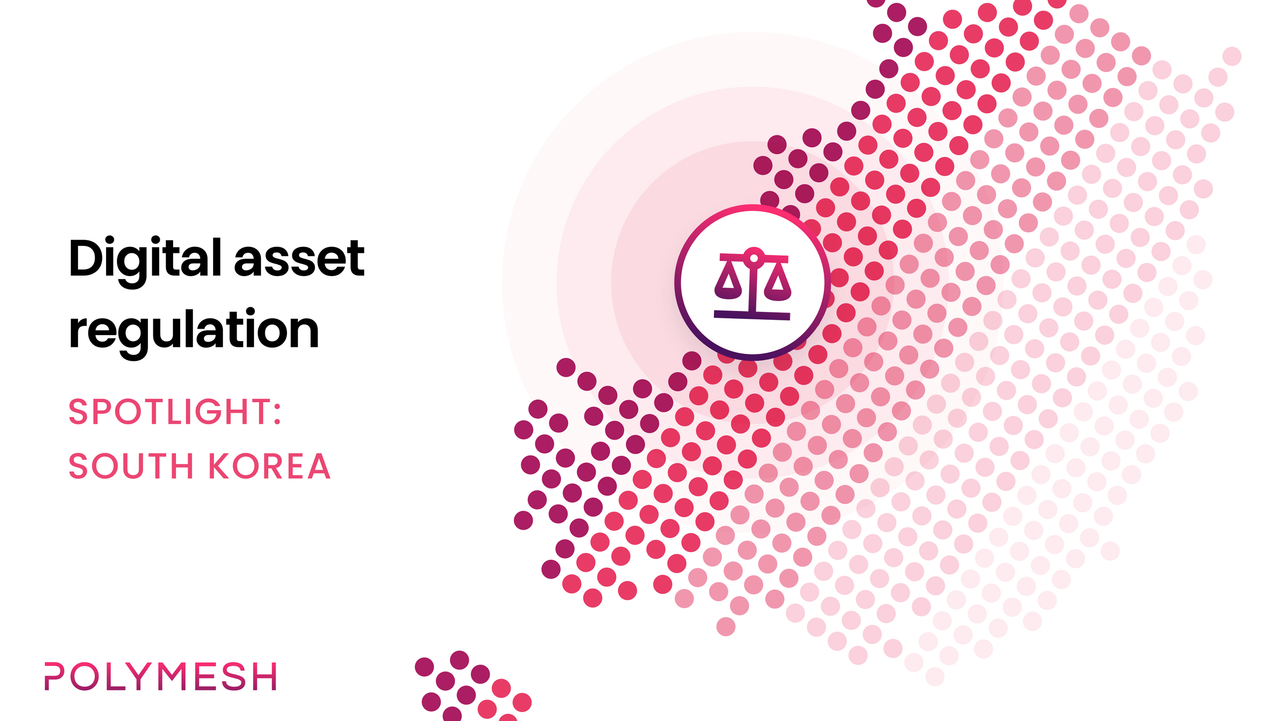 A Spotlight on Digital Asset Regulation in South Korea