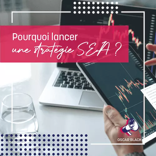 Pourquoi lancer une stratégie SEA ?