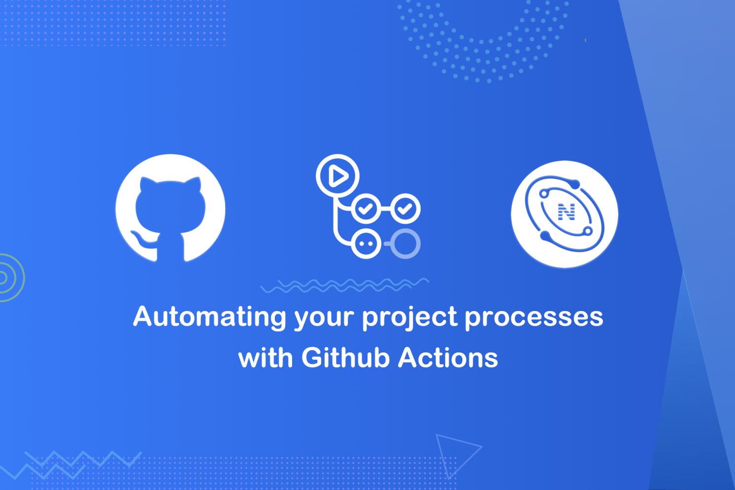 Automating Your Project Processes with Github Actions