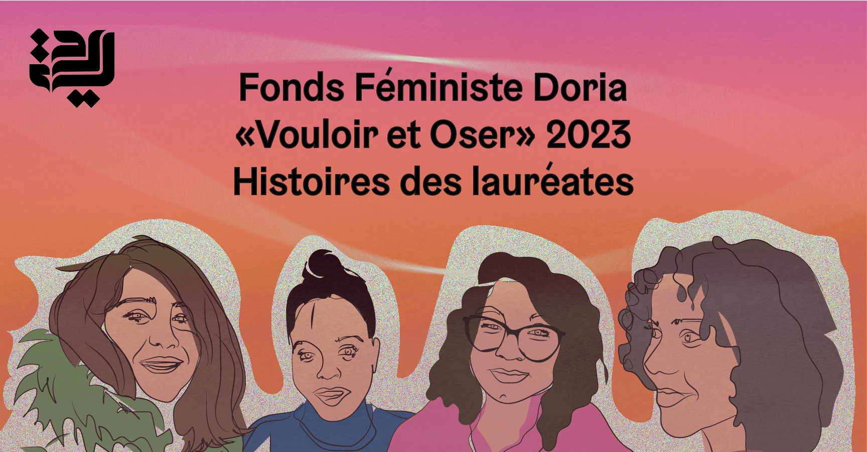 Fonds Féministe Doria "Vouloir et Oser" 2023 Histoires des lauréates