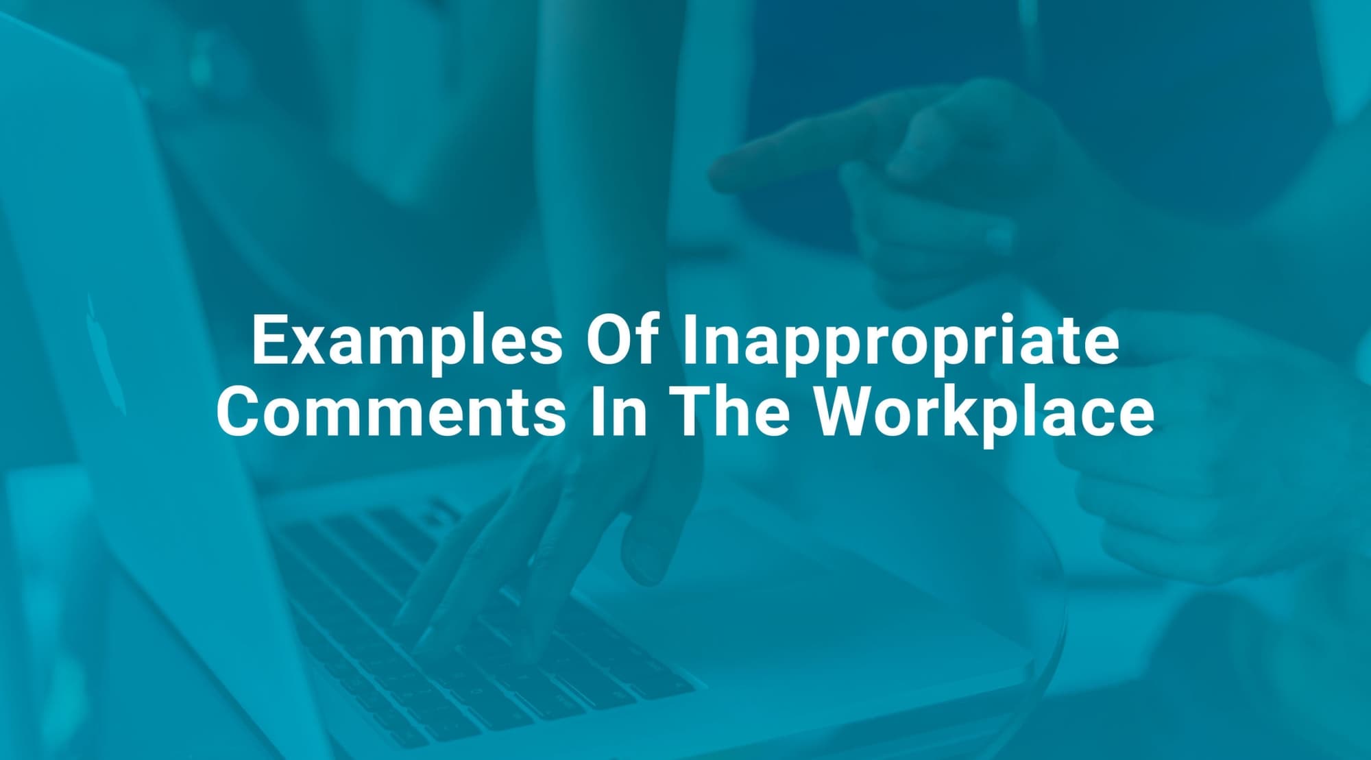 Examples Of Inappropriate Comments