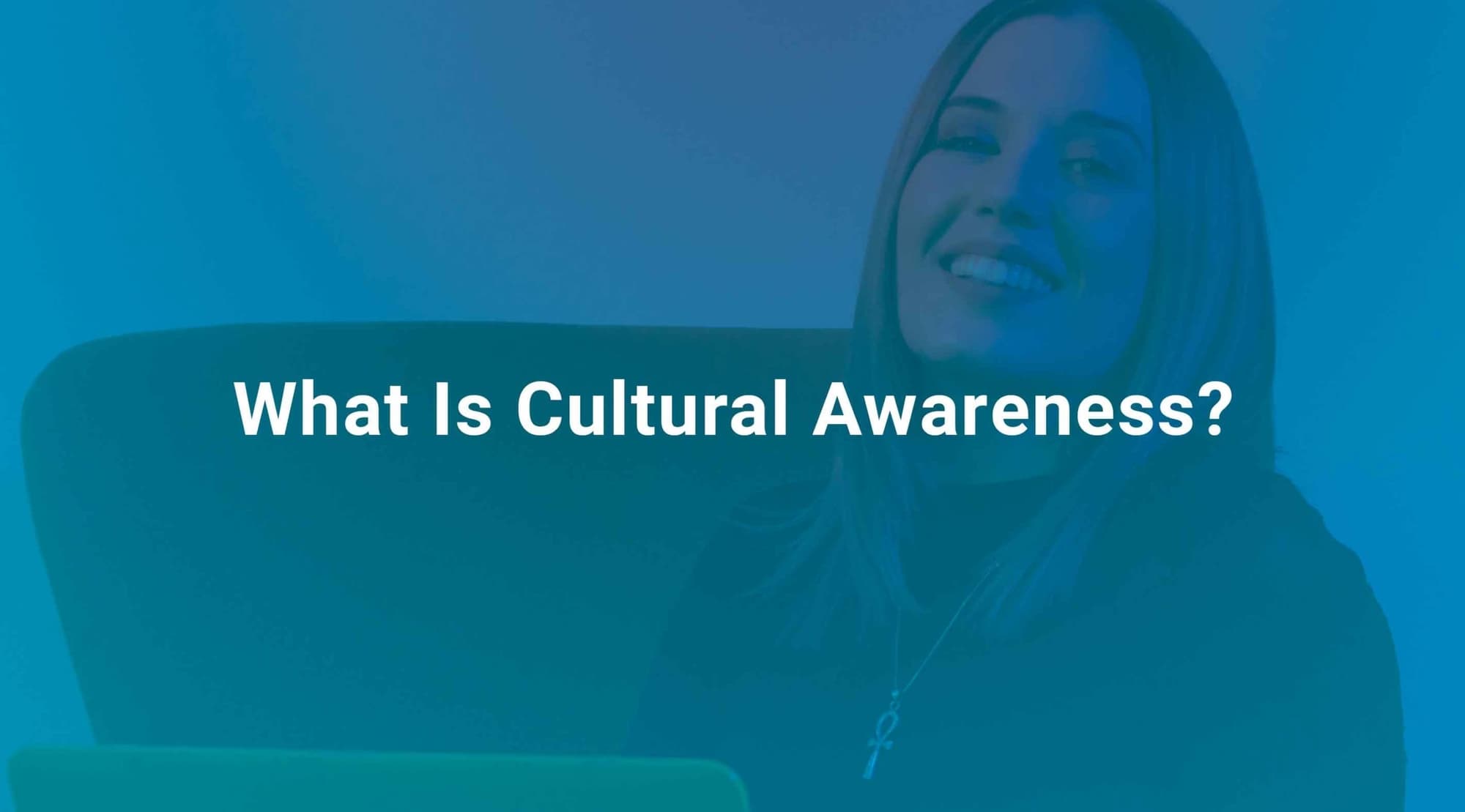 What Is Cultural Awareness 