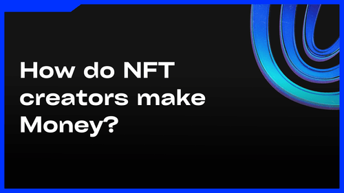 How do NFT creators make money?