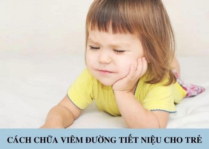 Cách chữa nhiễm khuẩn đường tiết niệu cho trẻ