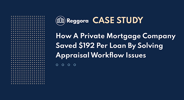 Image of case study cover on a private mortgage company that saved $192 per loan file by solving appraisal workflow issues
