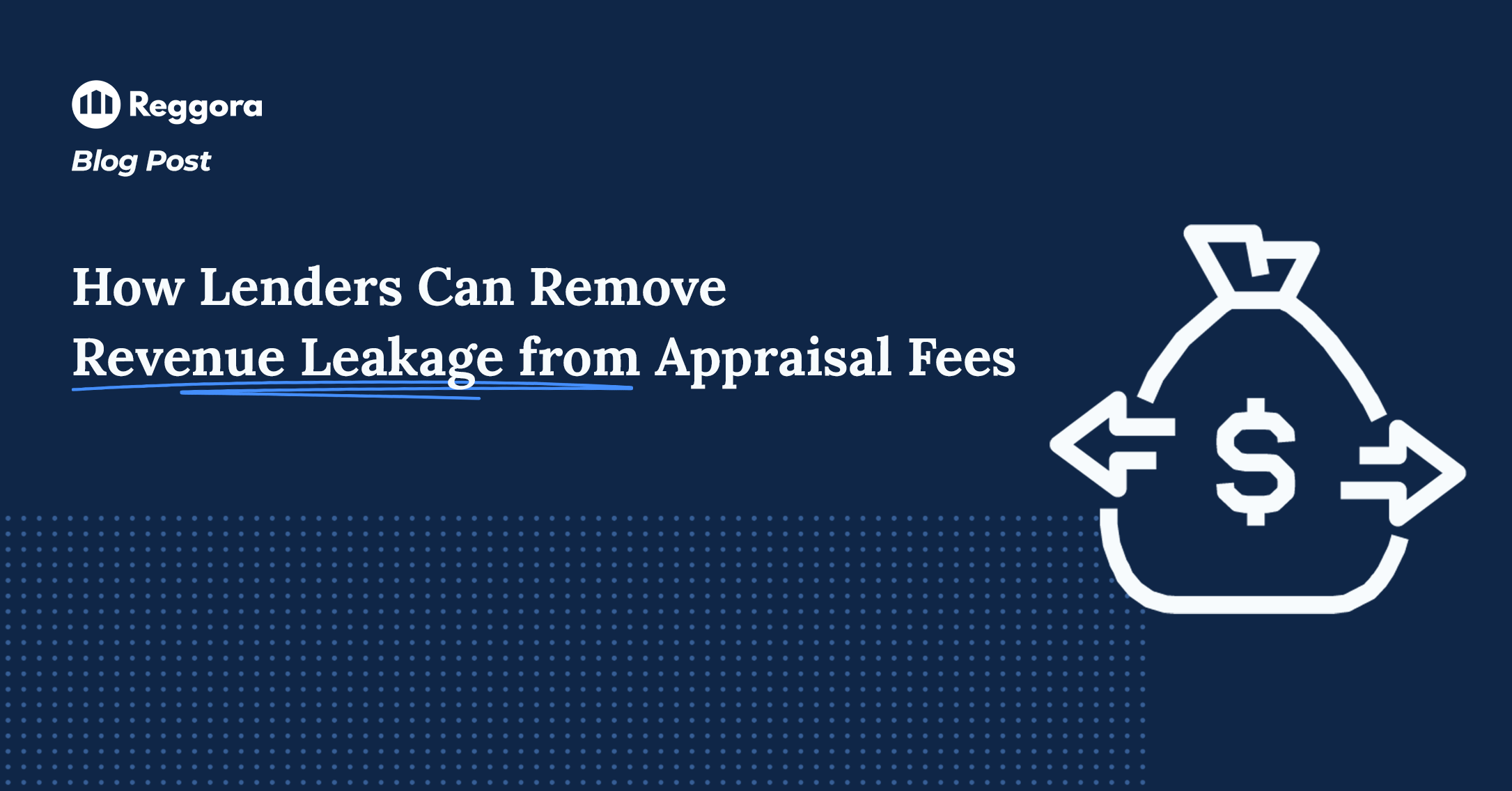 Image of Reggora blog post on how lenders can eliminate revenue leakage