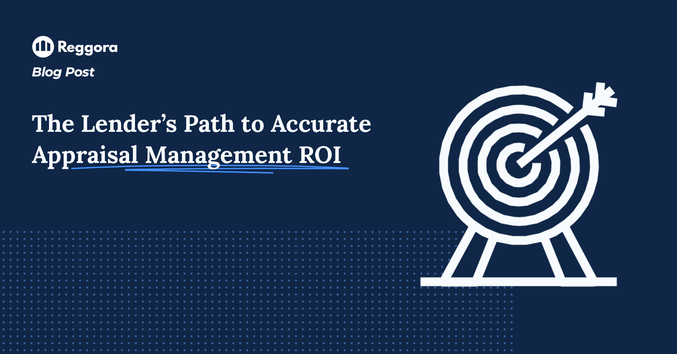 The Lender's Path to Accurate Appraisal Management ROI