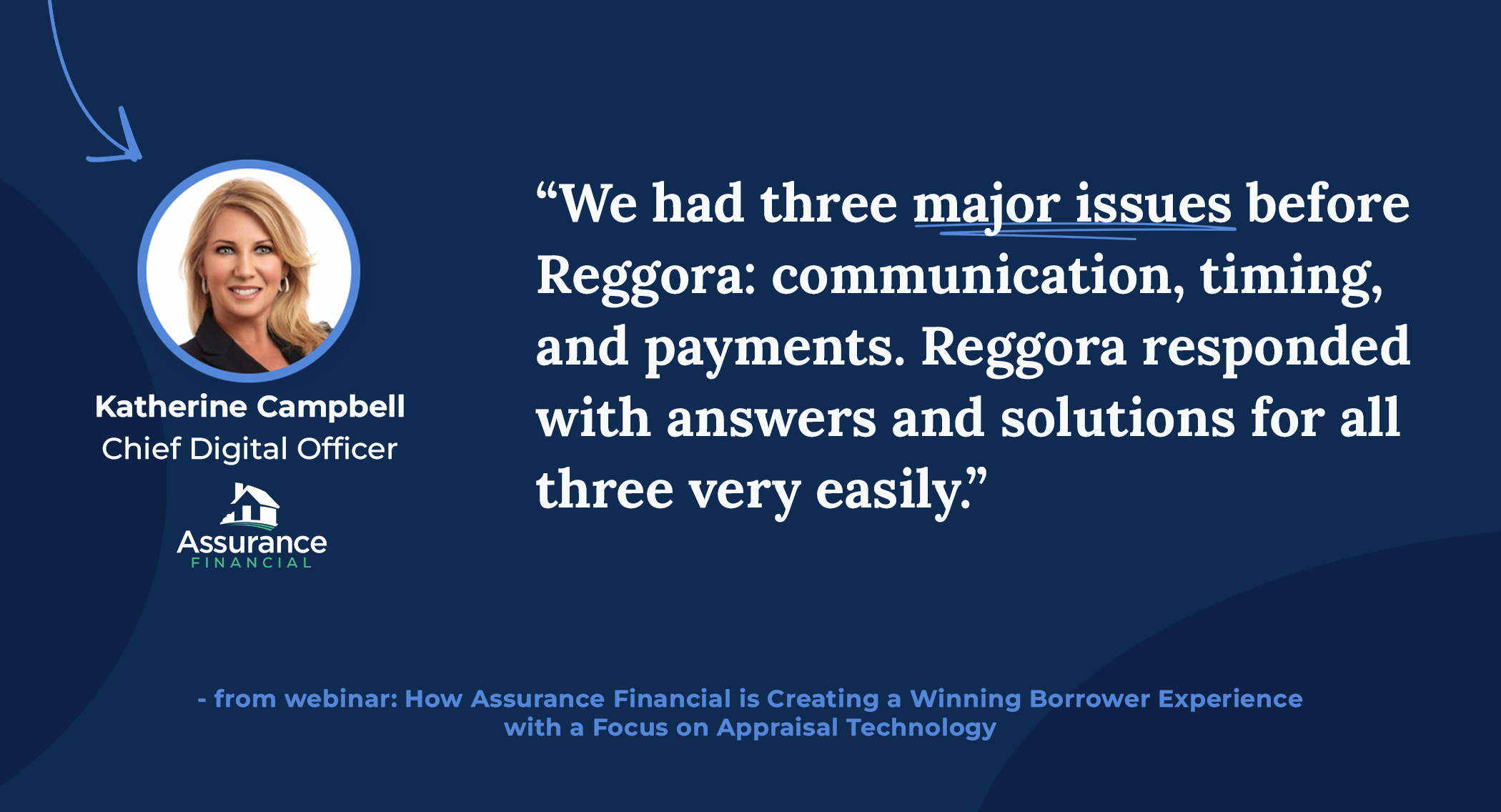 Image of Assurance Financial Chief Digital Officer Katherine Campbell's quote on the benefits of Reggora for lenders