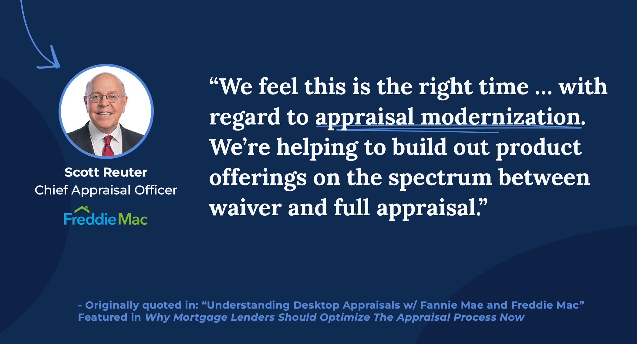 Image of quote from Scott Reuter, chief appraisal officer at Freddie Mac, on why now is the time for appraisal modernization