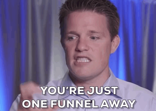 your just one funnel away