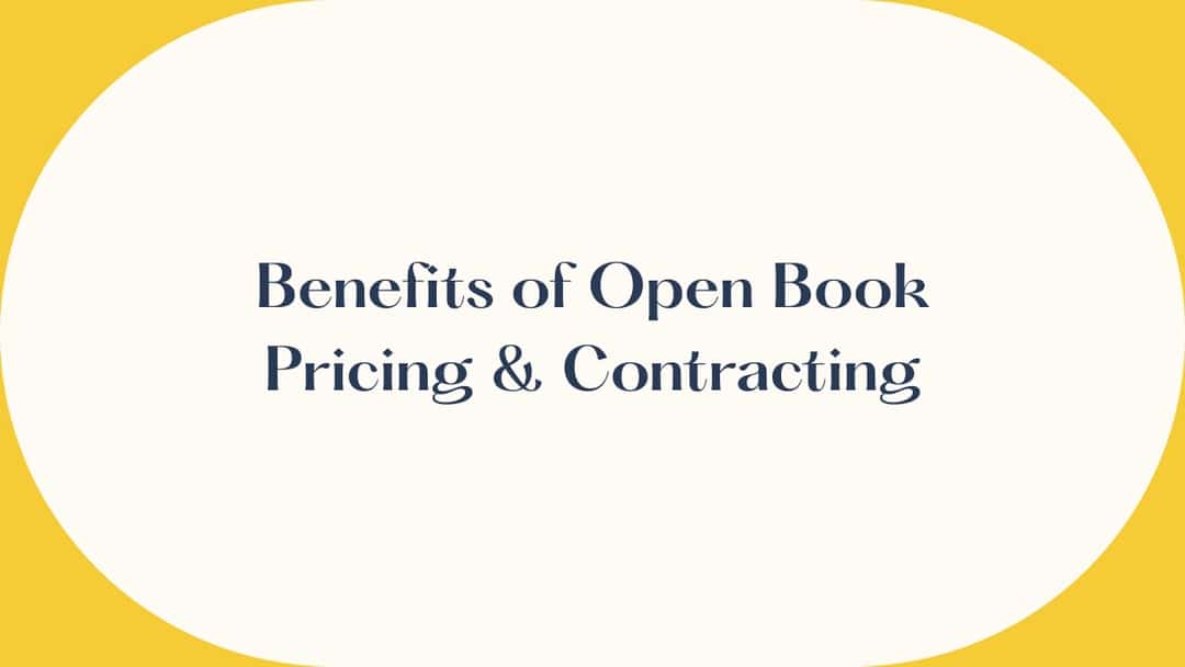 Benefits of Open Book Pricing & Contracting Arrowhead Innovative