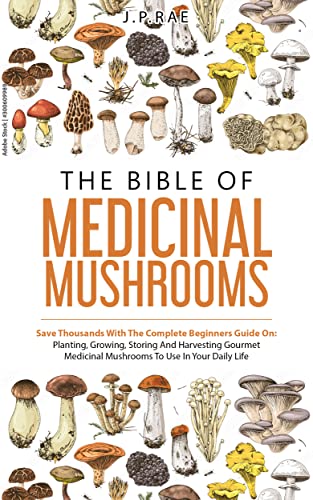 The Bible Of Medicinal Mushrooms