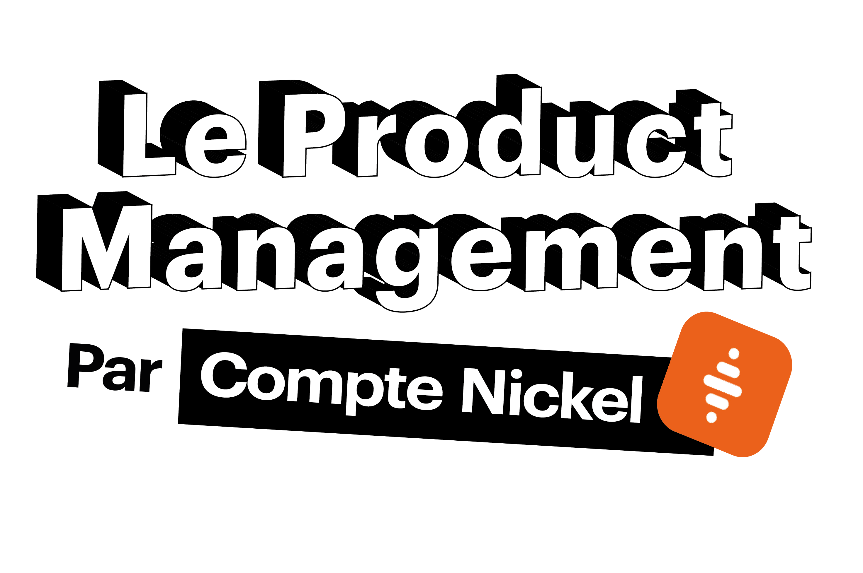 Le Product Management vu par Compte Nickel
