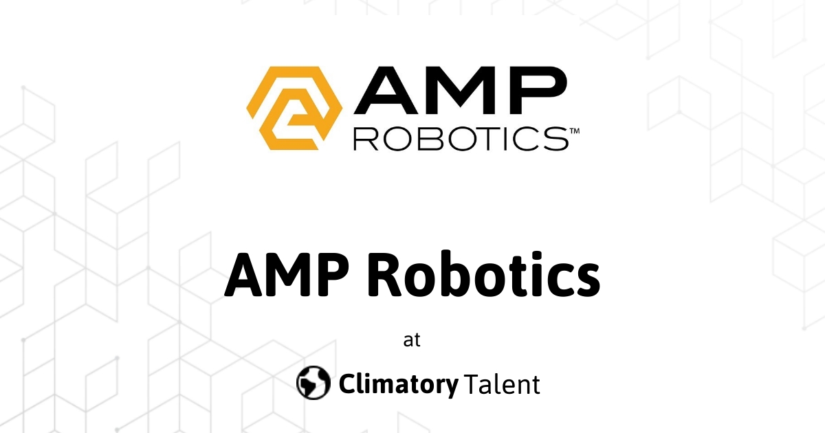 👉 AMP Robotics is Hiring! 50 Open Roles Climatory Talent