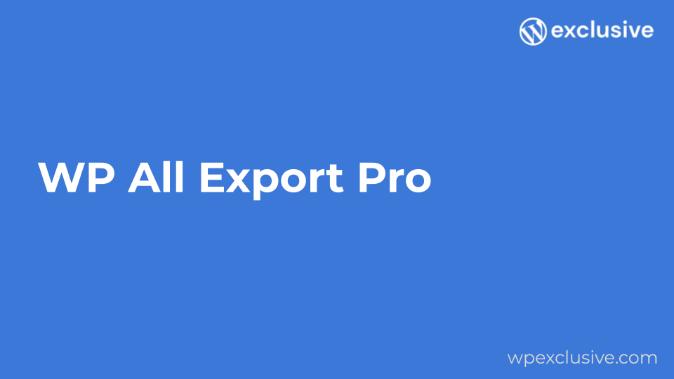 WP All Export Pro WP All Export Pro