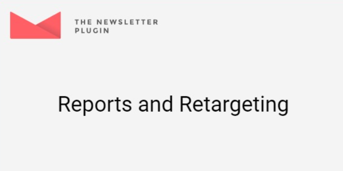 Newsletter Reports and Retargeting