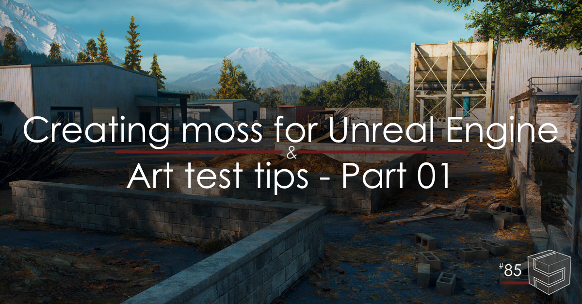 Beyond Extent │ [#85] Creating moss for Unreal Engine & Art test tips ...