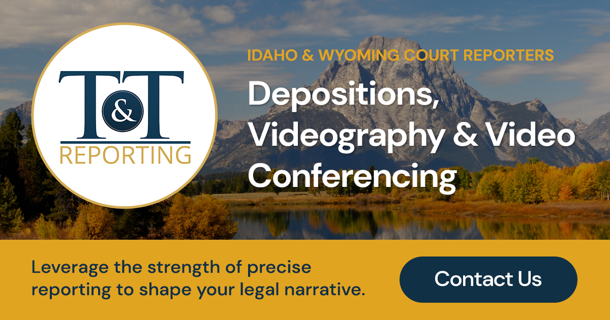 T&T Reporting I Idaho and Wyoming Court Reporters