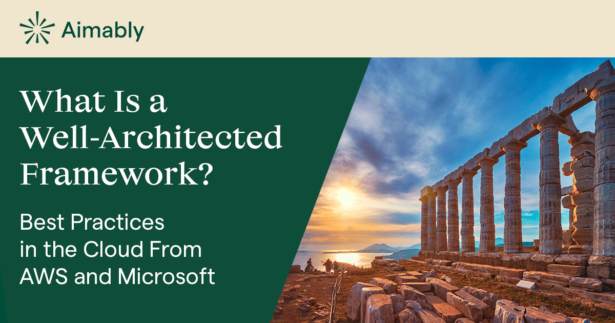 What Is a Well-Architected Framework? Best Practices in the Cloud From ...