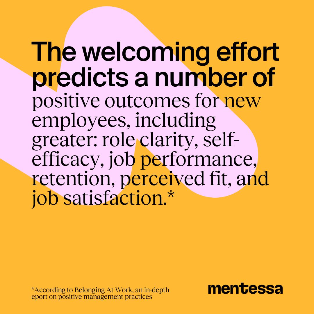 the welcoming effort predicts a number of “positive outcomes for new employees, including greater role clarity, self-efficacy, job performance, retention, perceived fit, and job satisfaction