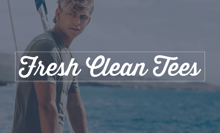 Fresh Clean Tees
