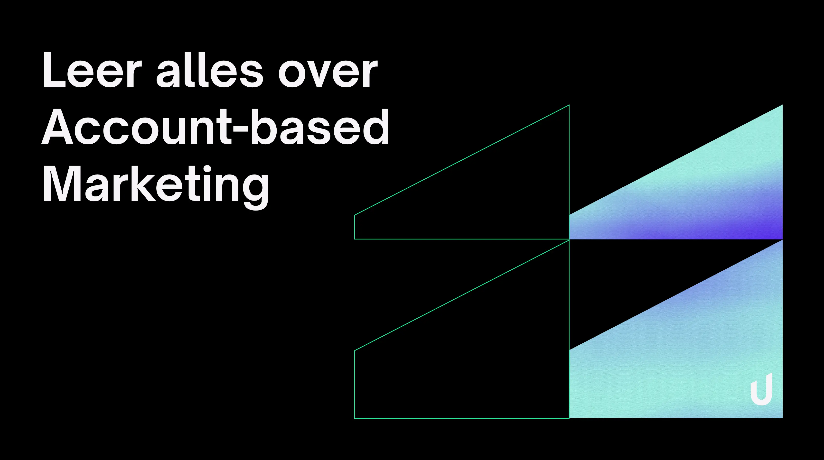Wat is Account-Based Marketing?