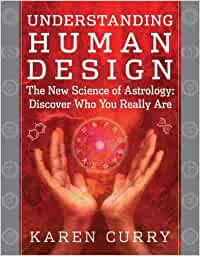 Buchcover Unterstanding Human Design - The New Science of Astrology: Discover Who You Really Are - von Karen Curryf
