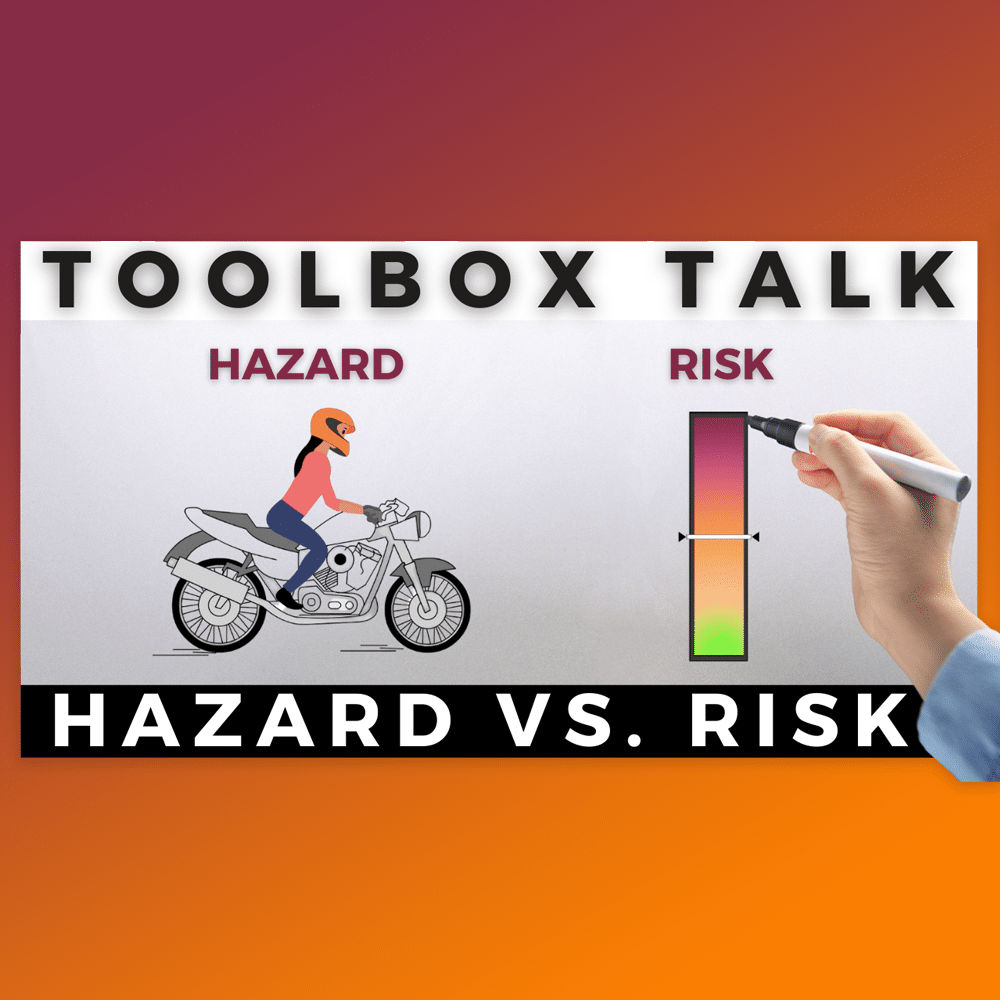 Hazard vs. Risk Toolbox Talk