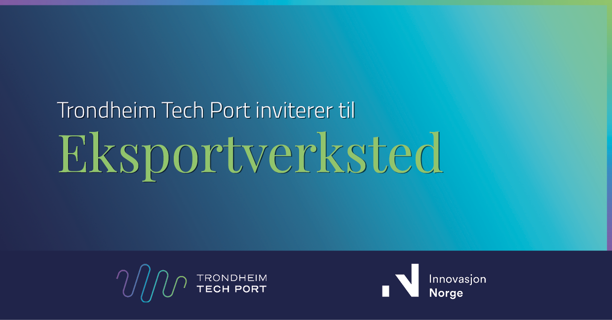 Teksten "Trondheim Tech Port inviterer til Eksportverksted" + 2 logoer: Trondheim Tech Port og Innovasjon Norge