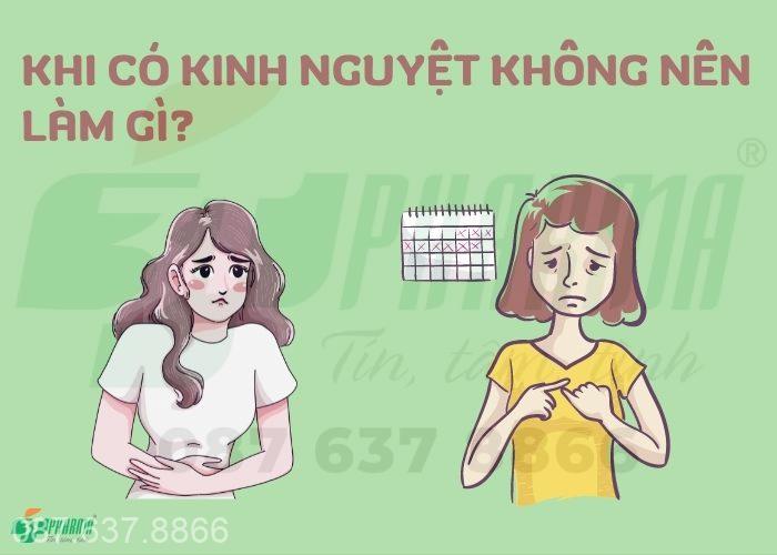 Khi có kinh nguyệt không nên làm gì