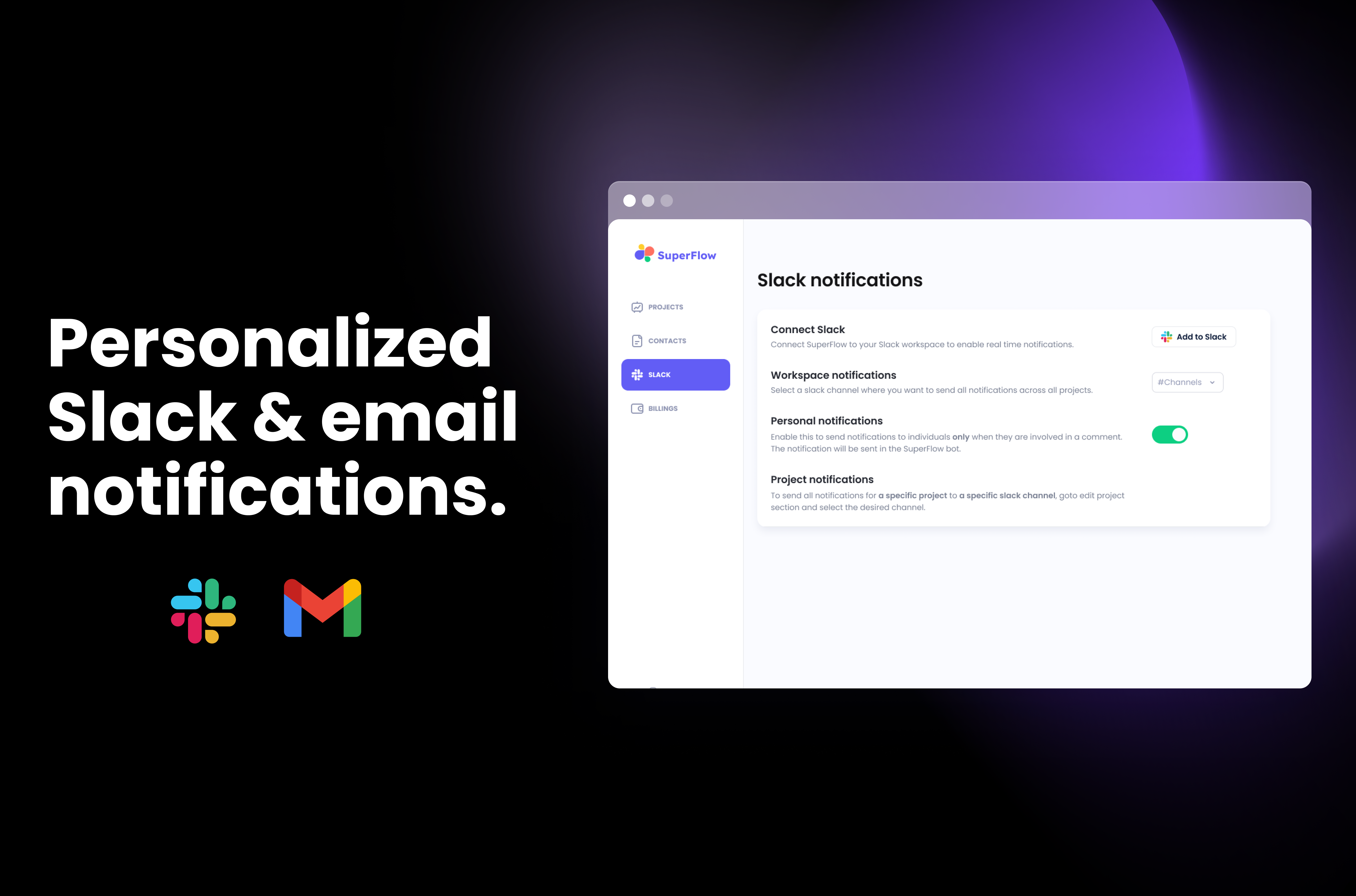 Personalized Slack & email notifications.