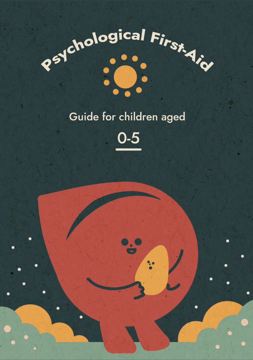Psychological first-aid guide for children aged 0-5.