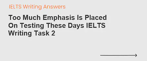Less Emphasis On Testing Too much emphasis is placed on testing these days-SpeakoClub